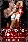 Possessing Beauty (Possessing Beauty, #5)