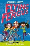 Trouble on the Track (Flying Fergus #8) Trouble on the Track (Flying Fergus #8)