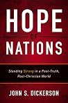 Hope of Nations: Standing Strong in a Post-Truth, Post-Christian World Hope of Nations: Standing Strong in a Post-Truth, Post-Christian World