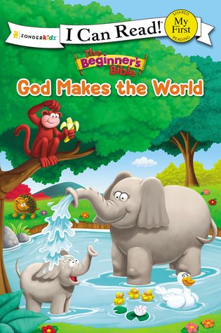 The Beginner's Bible God Makes the World: My First (I Can Read! / The Beginner's Bible)