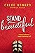 Stand Beautiful: A story of...