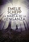 La marca de la venganza by Emelie Schepp