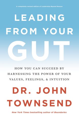 Leading from Your Gut: How You Can Succeed by Harnessing the Power of Your Values, Feelings, and Intuition (Paperback)