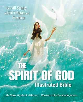 The Spirit of God Illustrated Bible: Over 40 Stories of God’s Power and Presence (Hardcover)