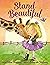 Stand Beautiful - picture book