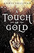A Touch of Gold (A Touch of Gold, #1) 