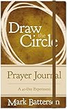 Draw the Circle Prayer Journal: A 40-Day Experiment