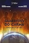 Guardiões do Carma: A missão dos Exus na terra (Série Espíritos do Bem) (Portuguese Edition)