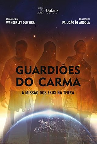 Guardiões do Carma: A missão dos Exus na terra (Série Espíritos do Bem) (Portuguese Edition)