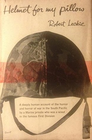 Helmet for My Pillow: From Parris Island to the Pacific, A Marine Tells His Story