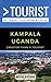 Greater Than a Tourist- Kampala Uganda 50 Travel Tips from a Local by Mpagi Daphne