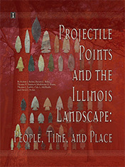 Projectile Points and the Illinois Landscape: People, Time, and Place