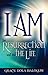 I am The Resurrection And The Life by Grace Dola Balogun