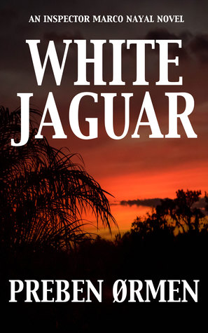 White Jaguar - An Inspector Marco Nayal Novel