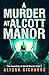A Murder at Alcott Manor by Alyssa Richards