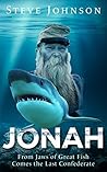Jonah: From Jaws of Great Fish Comes the Last Confederate