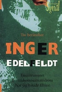 Tre berättelser : Ensamrummet, En midsommarnattsdröm, När jag hatade Elaine (Paperback)