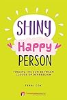 Book cover for Shiny Happy Person: Finding the Sun Between Clouds of Depression (Inspirational Series)