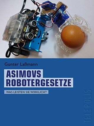 Asimovs Robotergesetze (Telepolis): Was leisten sie wirklich? (German Edition)