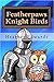 Featherpaws Knight Bird