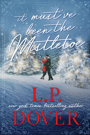 It Must've Been the Mistletoe (ebook)
