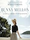Bunny Mellon by Meryl Gordon