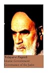Islamic Government: Governance of the Jurist: Velayat-e Faqeeh [Original Version]