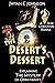 The Desert’s Dessert: Expla...