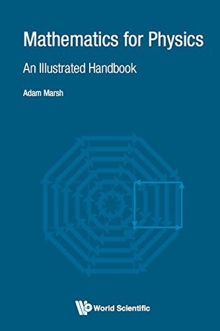 Mathematics For Physics: An Illustrated Handbook (Computational Mathematical and)
