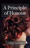 A Principle of Honour by Liese Anning