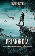 In Search of the Lost World (Primordia, #1)