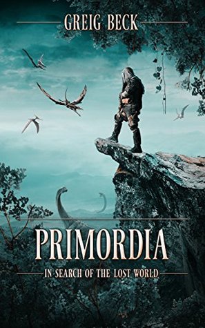 In Search of the Lost World (Primordia, #1)