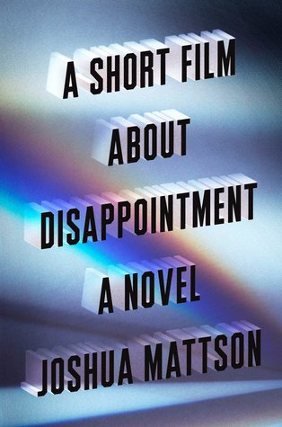 A Short Film about Disappointment (Hardcover)