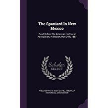 The Spaniard In New Mexico: Read Before The American Historical Association, At Boston, May 24th, 1887