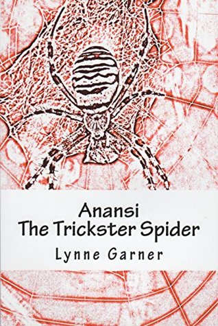 Anansi The Trickster Spider: Volumes One and Two (Kindle Edition)