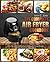 Air Fryer Cookbook: The Com...