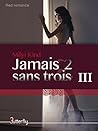 Jamais 2 sans TROIS III (French Edition)