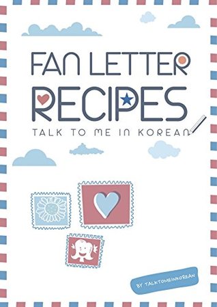 Fan Letter Recipes For K-Pop Fans: (How to write fan mail in Korean)