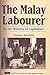 The Malay labourer: By the window of capitalism