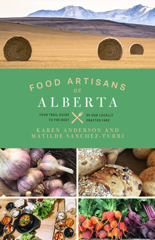 Food Artisans of Alberta - Your Trail Guide to the Best of our Locally Crafted Fare