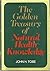 The golden treasury of natural health knowledge by John H. Tobe