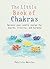 The Little Book of Chakras by Patricia Mercier
