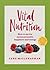 Vital Nutrition: How to eat...
