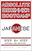 Japanese Absolute Beginner Bootcamp.: (PDF Book Included) Step by Step Coaching and Practice.