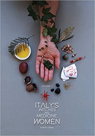 Italy's Witches and Medicine Women, Volume 1 (Paperback)