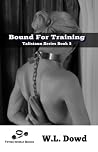 Bound For Training: Talistaun series Book 5 Bound For Training: Talistaun series Book 5