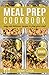 Meal Prep Cookbook: easy an...