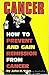 How to Prevent and Gain Remission from Cancer