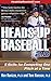 Heads-Up Baseball 2.0: 5 Sk...