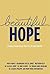 Beautiful Hope: Finding Hope Everyday in a Broken World